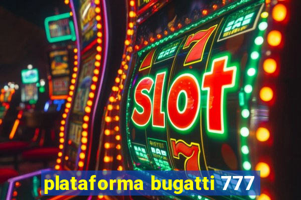 plataforma bugatti 777